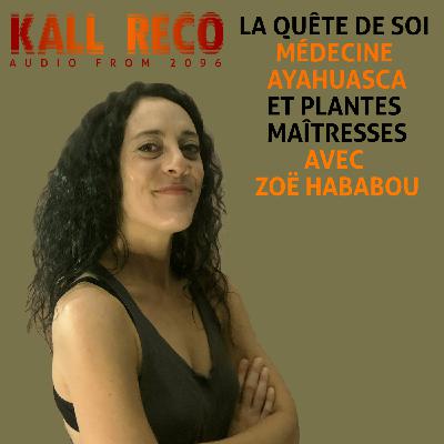 La quête de soi, médecine, ayahuasca et plantes maîtresses. Entretien avec Zoë Hababou.