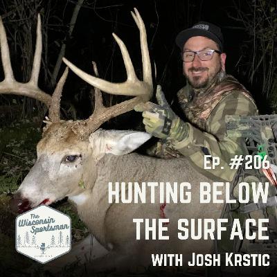 Hunting Below the Surface with Josh Krstic