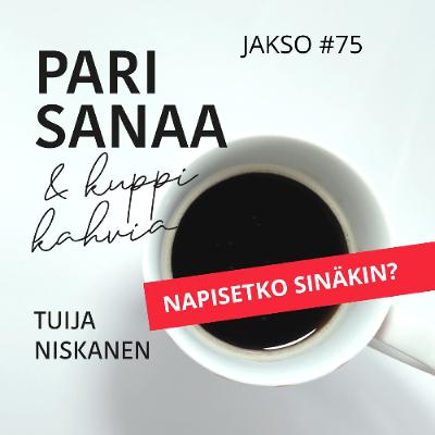#75 Napisetko sinäkin?