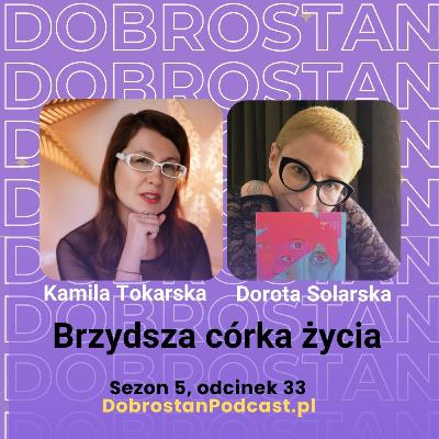 Brzydsza córka życia - Dorota Solarska Brzydsza córka życia - Dorota Solarska