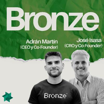 Charlando con emprendedores: Adrián Martín y José Isasa, Co-founders de Bronze