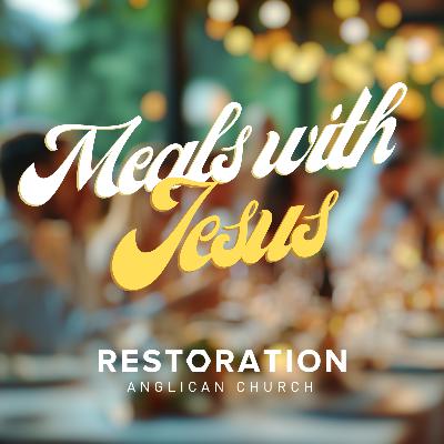Meals with Jesus: Luke 7:36-39