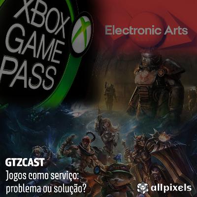 GTZCast 03: Jogos como Serviço são Problema ou solução? GTZCast 03: Jogos como Serviço são Problema ou solução?