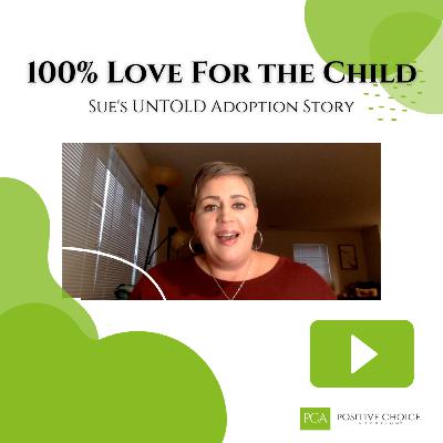 100% Love For the Child - UNTOLD Stories of Adoption