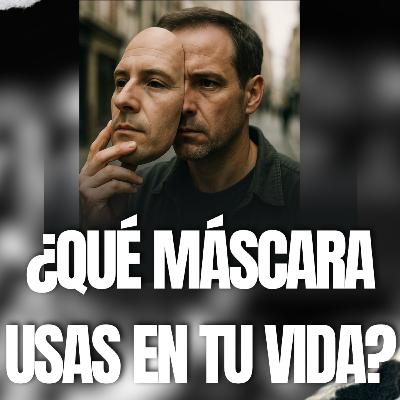 ¿QUÉ MÁSCARA USAS EN TU VIDA?