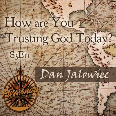 How are You Trusting God Today? - Dan Jalowiec