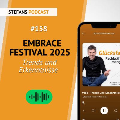 #158 - Trends und Erkenntnisse vom Embrace Festival 2025 #158 - Trends und Erkenntnisse vom Embrace Festival 2025
