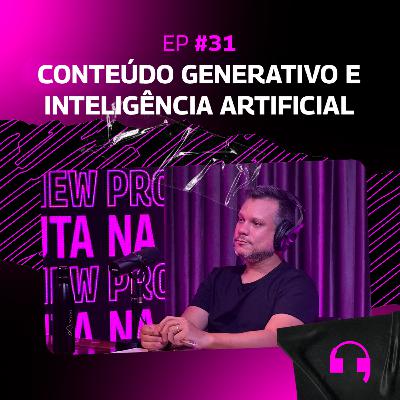 Como o Conteúdo Imersivo e a IA pode mudar a nossa percepção? NA ESCUTA #31
