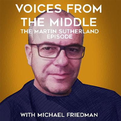 Episode 9 Part 1: A Conversation with Martin Sutherland