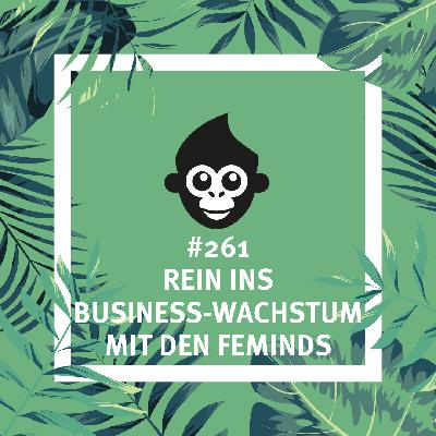 #261 Rein ins Business-Wachstum mit den FEMINDS