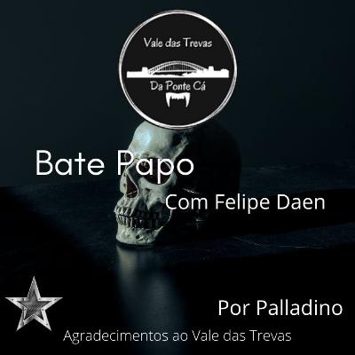 Bate papo no Vale com Felipe Daen por PalladaCast