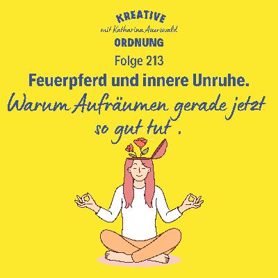 Feuerpferd und innere Unruhe (Episode 213) Feuerpferd und innere Unruhe (Episode 213)