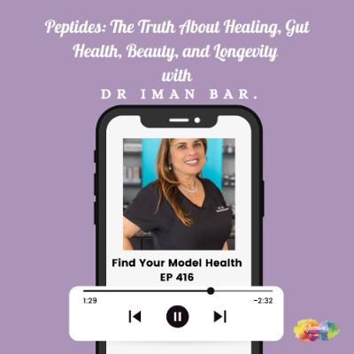 #416 Peptides: The Truth About Healing, Gut Health, Beauty, and Longevity with Dr Iman Bar.