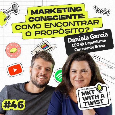 Como transformar marketing em uma força do bem? | #46 Daniela Garcia