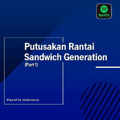 Podcast Do It - Putuskan Rantai Sandwich Generation (Part 1) Podcast Do It - Putuskan Rantai Sandwich Generation (Part 1)