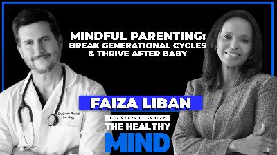Mindfulness for Modern Parents: Regulate Your Nervous System, Break Generational Patterns & Thrive | Faiza Liban