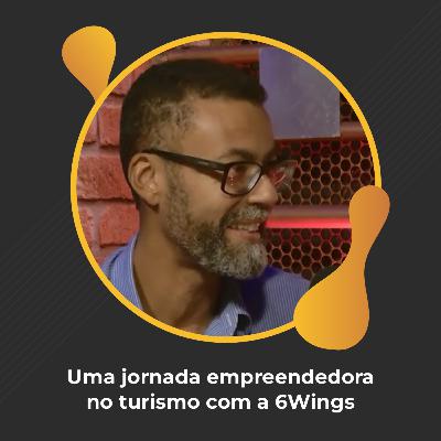 #92 - Uma jornada empreendedora no turismo com a 6Wings - Spartakus Schaquinich