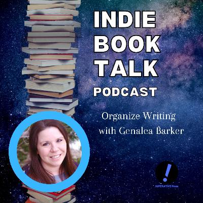 How to Organize a Writer’s Life When You’re a Hot Mess with Genalea Barker