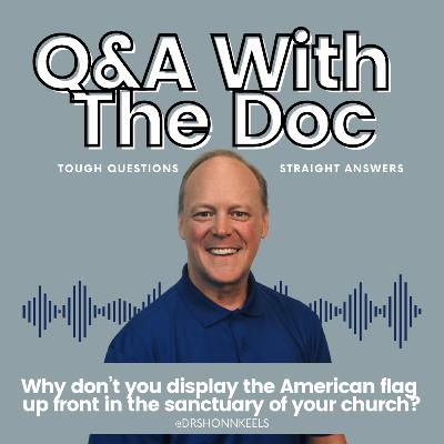 Why Don’t You Display the American Flag Up Front In the Sanctuary Of Your Church?