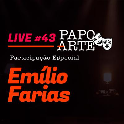 EMÍLIO FARIAS #43 | PAPO ARTE - AO VIVO - 18/09/20 EMÍLIO FARIAS #43 | PAPO ARTE - AO VIVO - 18/09/20