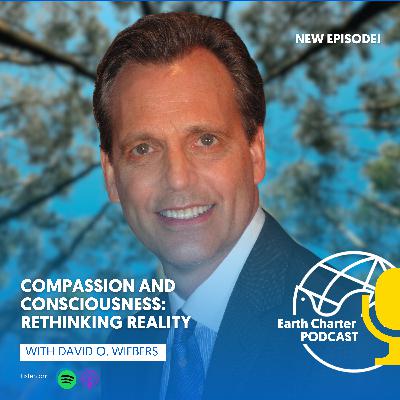 David O. Wiebers │Compassion and Consciousness: Rethinking Reality David O. Wiebers │Compassion and Consciousness: Rethinking Reality