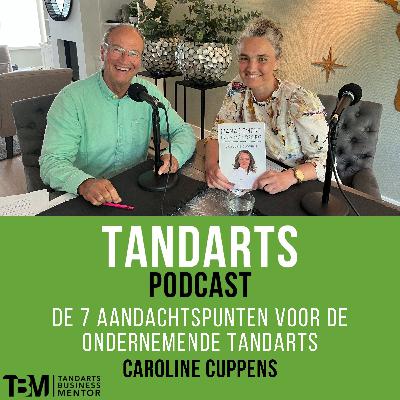 108. De 7 aandachtspunten voor de Ondernemende Tandarts - Caroline Cuppens 108. De 7 aandachtspunten voor de Ondernemende Tandarts - Caroline Cuppens