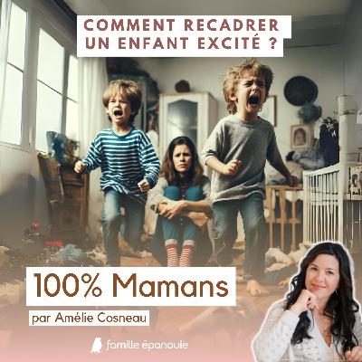 Comment recadrer un enfant excité ?