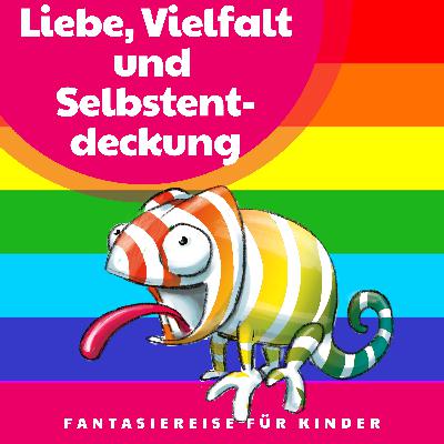 Leo, das bunte Chamäleon: eine Geschichte über Liebe, Vielfalt und Selbstentdeckung