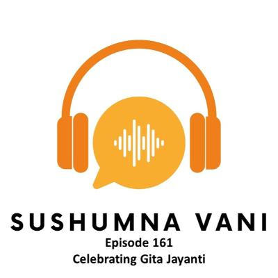 Episode 161 - Gita Jayanti Episode 161 - Gita Jayanti