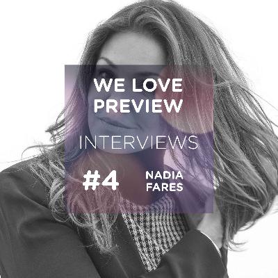 #4 We Love Interviews - Nadia Farès