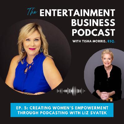 Episode 5: Creating Women’s Empowerment Through Podcasting with Liz Svatek