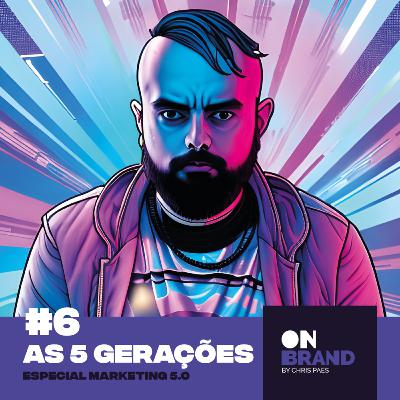 #7 As 5 Gerações - Marketing 5.0 #7 As 5 Gerações - Marketing 5.0