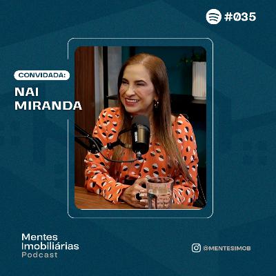 O PODER DA ESPECIALIZAÇÃO NO MERCADO IMOBILIÁRIO | Nai Miranda (Pernambuco) #035