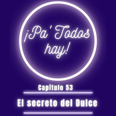 "El secreto del dulce"