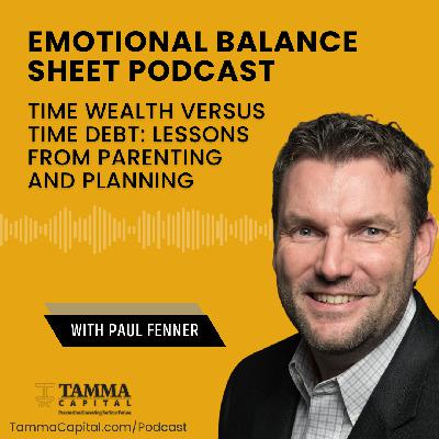 Time Wealth Versus Time Debt: Lessons from Parenting and Planning