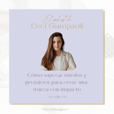 #66 Cómo superar miedos y prejuicios para crear una marca con impacto