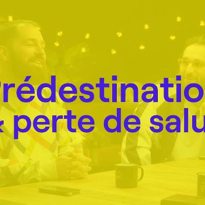 Prédestination & perte de salut