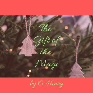 016 The Gift 🎁 of the Magi🎅