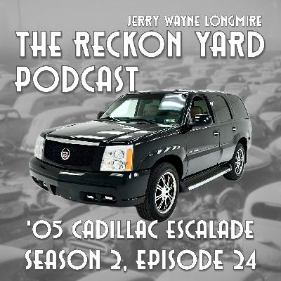 2005 cadillac Escalade |S:02E.24