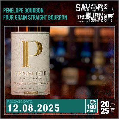 EP 160 part 1 - Let's start this series from the top. Penelope Bourbon Four Grain Straight Bourbon