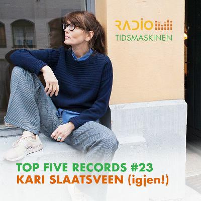 Top Five Records #23: Kari Slaatsveen (igjen!)