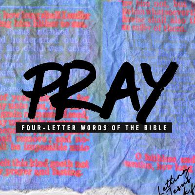 Four-Letter Words of the Bible | Pray
