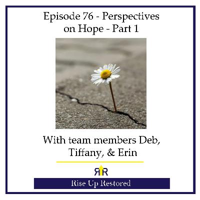 Ep. 76- Perspectives on Hope - Part 1 Ep. 76- Perspectives on Hope - Part 1