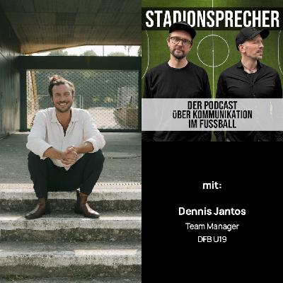 Ep.56 DFB-Team Manager Dennis Jantos im Gespräch: "Die Herausforderung ist das Ungewisse"
