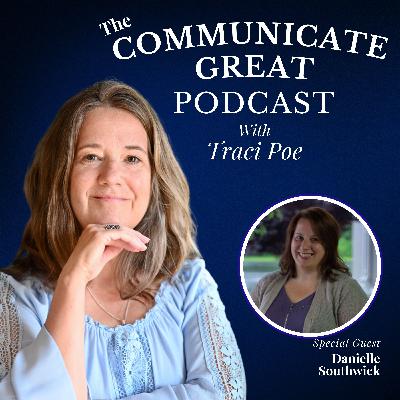 EP 79: Breaking the Lie: How Limiting Beliefs Sabotage Your Self-Talk and Potential with Guest Danielle Southwick and Host Traci Poe