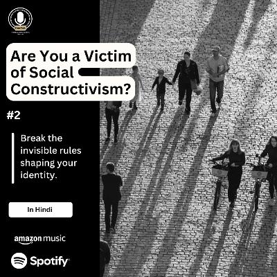 Are You a Victim of Social Constructivism? Are You a Victim of Social Constructivism?