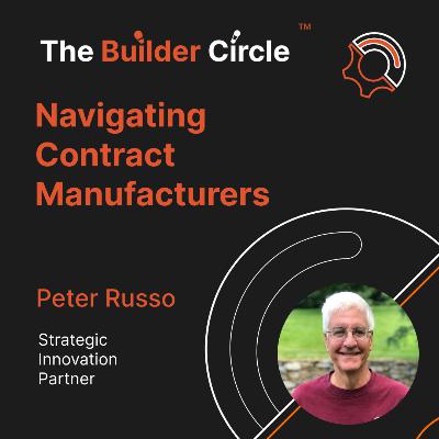 S3 E8: Navigating and Managing Contract Manufacturers with Peter Russo