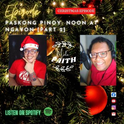 CHRISTMAS EPISODE: Paskong Pinoy: Noon at Ngayon (Part 2)