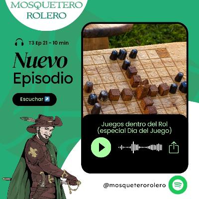 21 - Juegos dentro del Rol (especial Día del Juego)