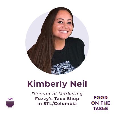 Kimberly Neil — Director of Marketing, Fuzzy’s Taco Shop in St. Louis + Columbia, MO